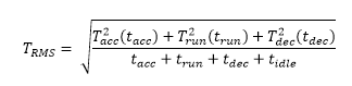 T_RMS=v（（T_acc^2（T_acc）+T_run^2（T_run）+T_dec^2（T_dec））/（T_acc+T_run+T_dec+T_idle））