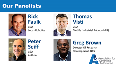 AMR网络研讨会小组成员|Rick Faulk，首席执行官基因座机器人|Thomas Visti，CEO，移动工业机器人（MIR）|彼得塞夫，首席执行官，Aethon |Greg Brown，研究发展主任，UPS